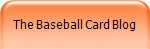 The Baseball Card Blog