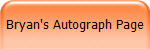 Bryan's Autograph Page